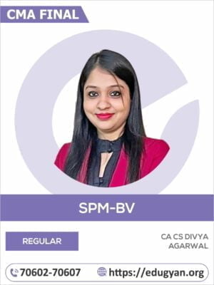 CMA Final SPM & Business Valuation (SPM-BV) By CA Divya Agarwal